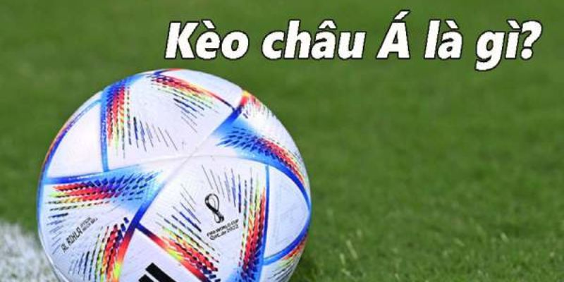 Giới thiệu kèo châu Á